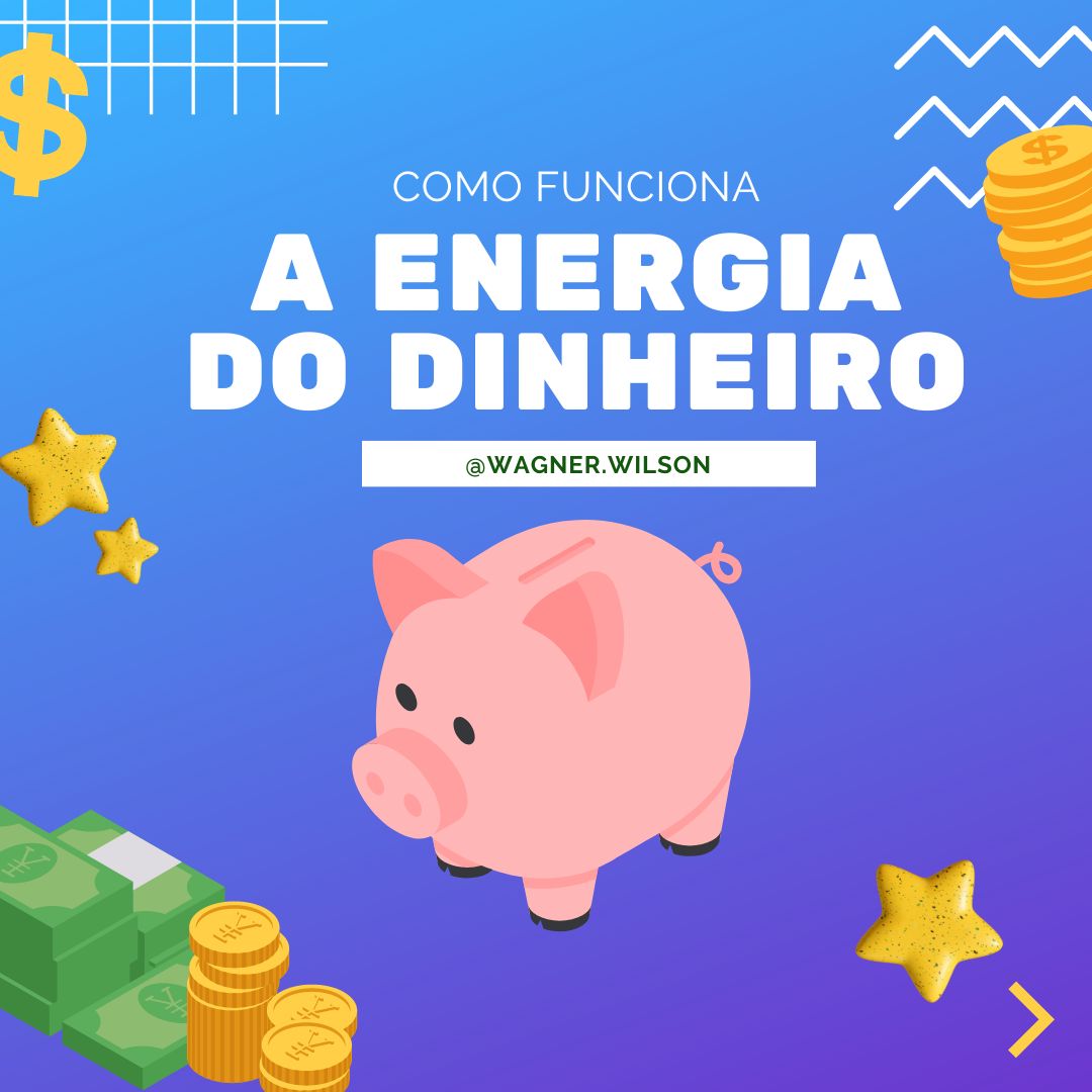 A Energia do Dinheiro